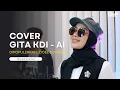 Download Lagu AI - COVER TERBARU GITA KDI (Doel Sumbang)