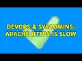 DevOps SysAdmins Apache https is slow 2 Solutions