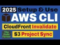 2025 Setup AWS CLI S3 File-Sync CloudFront-Invalidate Mac Windows