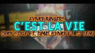 Download C'est La Vie - Orky Style ft. Dimas Fvnky ft. Dj Lehu (Bangers Fvnky) New 2022 Full !!! MP3