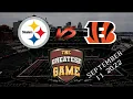 Pittsburgh Steelers vs Cincinnati Bengals September 11 2022 - The Greatest Game