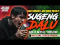 Lagu 🔥 SUGENG DALU (OFFICIAL VIDEO MUSIC) – Rock Metal Version | JrangJreng 🎸⚡