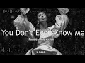 male version | You Don't Even Know Me - Faouzia