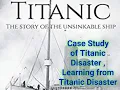 Titanic Disaster Case Study Learning From Titanic Disaster