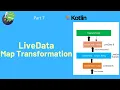 LiveData Map Transformation - Android LiveData Map Transformation example