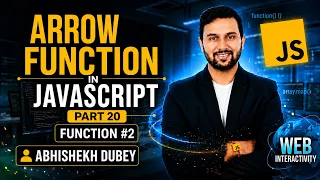 JavaScript Arrow Function Tutorial Simplest Explanation for Beginners js Abhishek Dubey ETM
