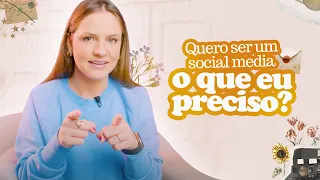 O QUE EU PRECISO PARA SER UM SOCIAL MEDIA