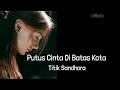 Download Lagu Putus Cinta Di Batas Kota. Titik Sandhora