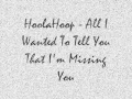 Download Lagu HoolaHoop  All I Wanted To Tell You That I'm Missing You ( Lyric )