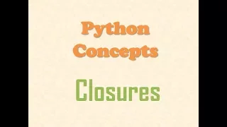 Closures - Python Concepts what how to and why