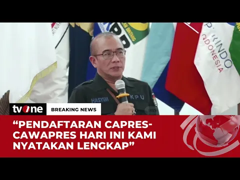 KPU Nyatakan Dokumen Persyaratan Pendaftaran Capres-Cawapres Hari ini Lengkap