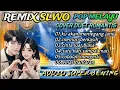 Lagu ALBUM REMIX SLOW POP MELAYU//DUET ROMANTIS TRENDING 2025