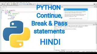 Continue Break and Pass statements in Python HINDI