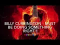 Download Lagu Billy Currington - must be doing something right ( tradução )
