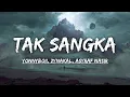 Download Lagu Yonnyboii, Zynakal, ASYRAF NASIR - Tak Sangka (Lirik)
