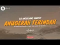 Download Lagu DJ Angklung Santuy ANUGERAH TERINDAH - Andmesh || OASHU id [REMIX]