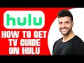 How To Get TV Guide On Hulu 2025