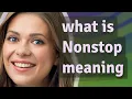 Nonstop meaning of Nonstop