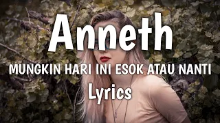 Download Anneth (Lyrics)  MUNGKIN HARI INI ESOK ATAU NANTI [English Version] MP3