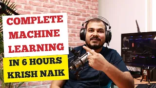 Master Machine Learning in 6 Hours with Krish Naik