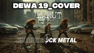 dewa 19 larut by request cover enerjik rock metal 