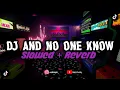 Download Lagu DJ AND NO ONE KNOW ( Slowed - Reverb ) Full Bass Jedag Jedug