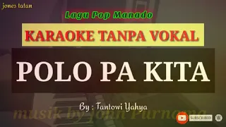 Download Lagu karaoke tanpa vokal pop Manado // POLO PAKITA_Tantowi Yahya MP3