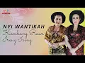 Nyi Wantikah - Kembang Rawe, Ireng Ireng (Medley)
