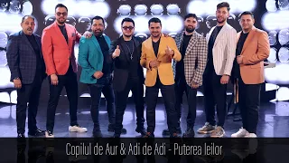 Copilul de Aur si Adi de Adi - Puterea Leilor [ Live ]