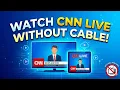 How to Watch CNN Live Without Cable CNN Live Streaming Options Watch CNN Online