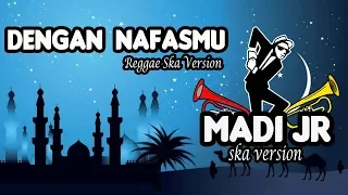 Download DENGAN NAFASMU (UNGU) - REGGAE SKA VERSION (SPESIAL BULAN RAMADHAN) MP3