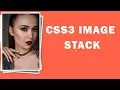CSS3 Image Stack Tutorial CSS3 Animation Snippets