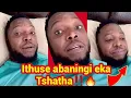 Download Lagu uTshatha uveze okuthuse abaningi abebengakwazi ngomlando kaZulu‼️💔🔥