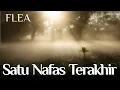 Download Lagu FLEA - Satu Nafas Terakhir (Official Lyric Video)