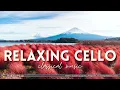 Relaxing Cello - Classical Music