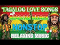 Lagu TAGALOG LOVE SONGS REGGAE REMIX || RELAXING NONSTOP MIX 2025
