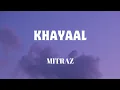 Download Lagu KHAYAAL - @MITRAZ || LYRICS VIDEO || OFFICIAL AUDIO || SF LYRICS HUB ||
