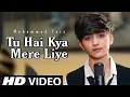 Lagu tu hai kya mere liye mohammad faiz song (Official 4k Video Song) | mere liye mohammad faiz |Himesh R