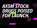 Multiple Catalysts AXSM Stock A Potential Swing Play Two Product Candidates Approval Anytime