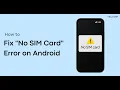 How to Fix No SIM Card Error on Android Full Step by Step Guide