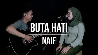 Download BUTA HATI - NAIF (LIVE COVER INDAH YASTAMI) MP3