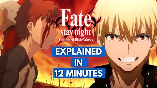 fate stay night unlimited blade works explained in 12 minutes