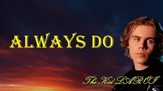 Download The Kid LAROI - ALWAYS DO | (Music Lyrics Video) MP3