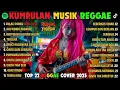 Lagu Top Hits Spotify Indonesia 2025 Full Album Reggae 🎧🔥 Kumpulan Musik Cover SKA REGGAE Terbaru 2025!