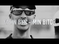 Yasin Byn - Min Bitch ( HD Lyrics )