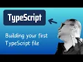 Building your first TypeScript file