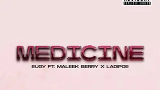 eugy medicine feat maleek berry u0026 ladipoe audio