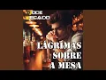 Download Lagu Lágrimas Sobre a Mesa