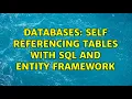 Databases self referencing tables with SQL and entity framework