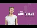Download Lagu Anggis Devaki - Jatuh Padamu (Official Lyric Video)